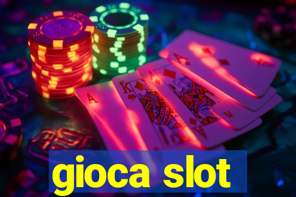 gioca slot