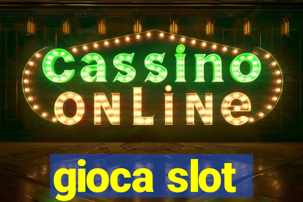 gioca slot