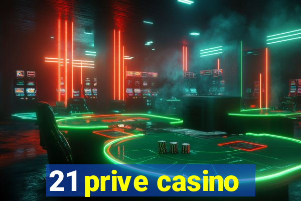 21 prive casino