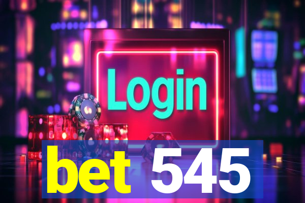 bet 545