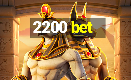 2200 bet