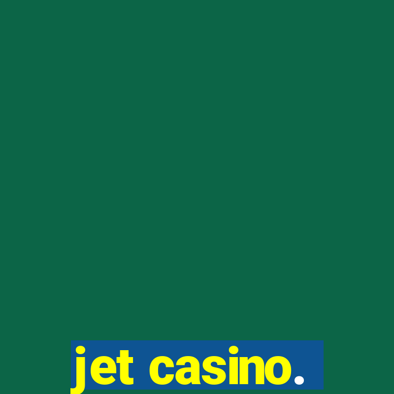 jet casino.