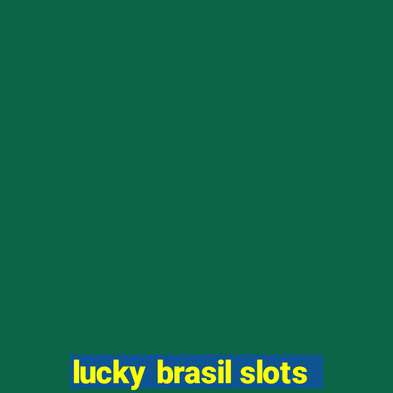 lucky brasil slots