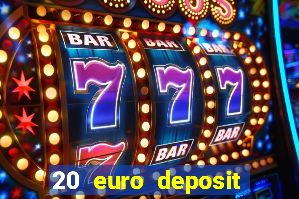 20 euro deposit casino ireland