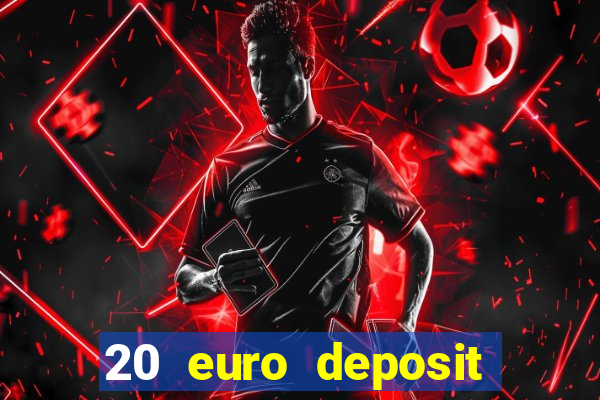 20 euro deposit casino ireland