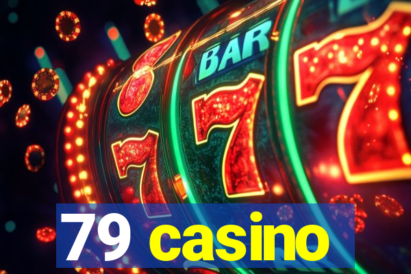 79 casino