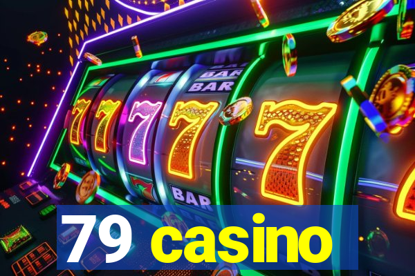 79 casino