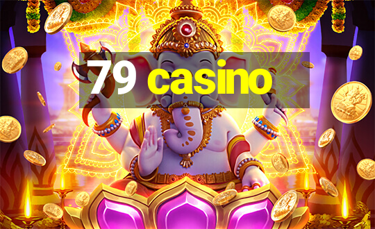 79 casino