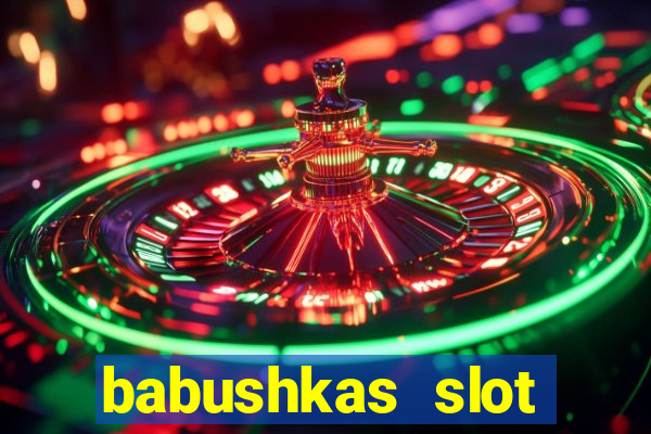 babushkas slot soldi veri