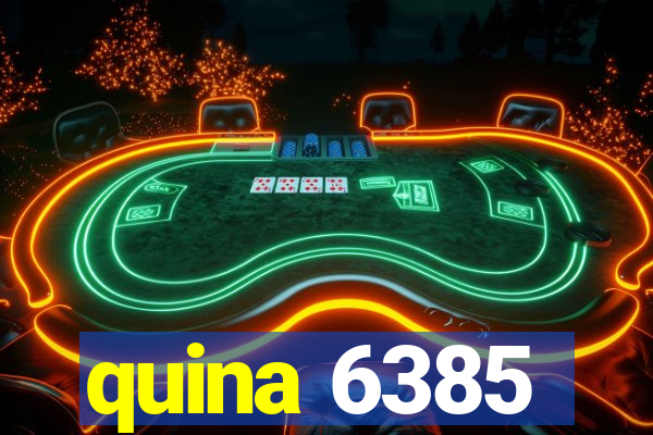 quina 6385