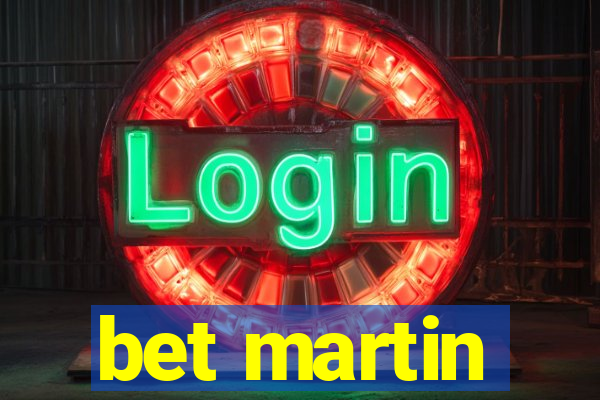 bet martin