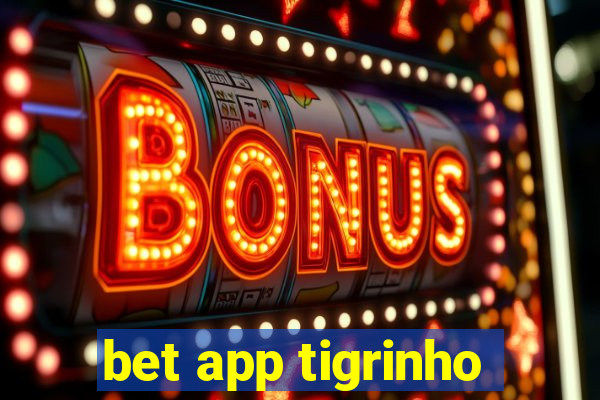 bet app tigrinho