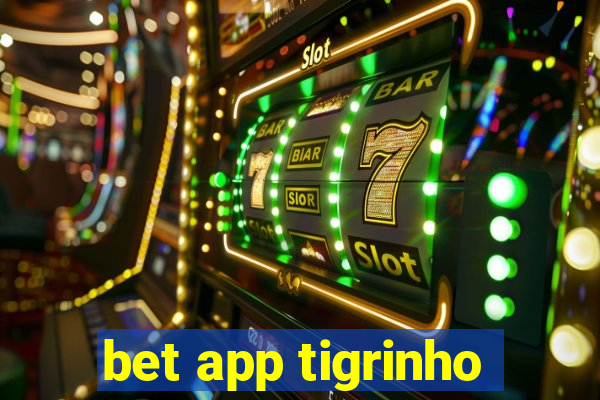 bet app tigrinho