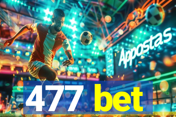 477 bet