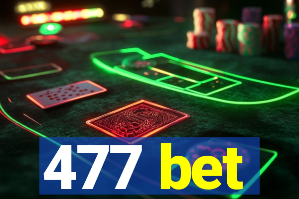 477 bet