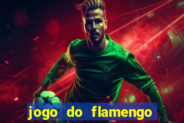 jogo do flamengo hoje ao vivo