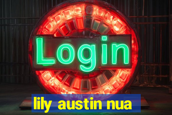 lily austin nua