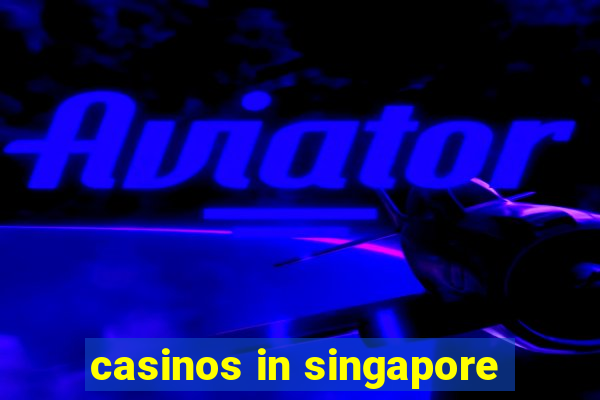 casinos in singapore