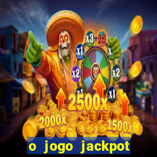 o jogo jackpot paga mesmo