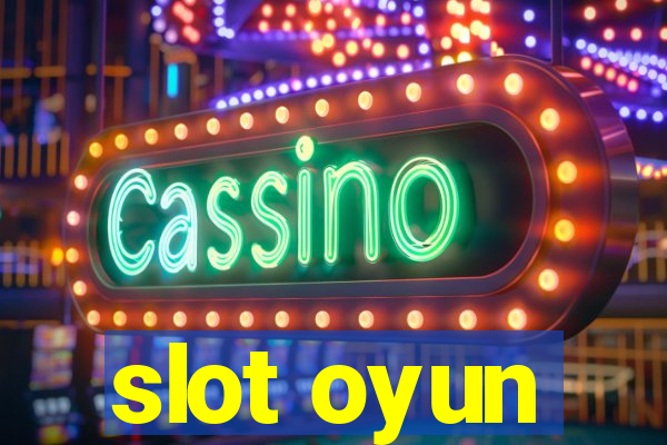 slot oyun