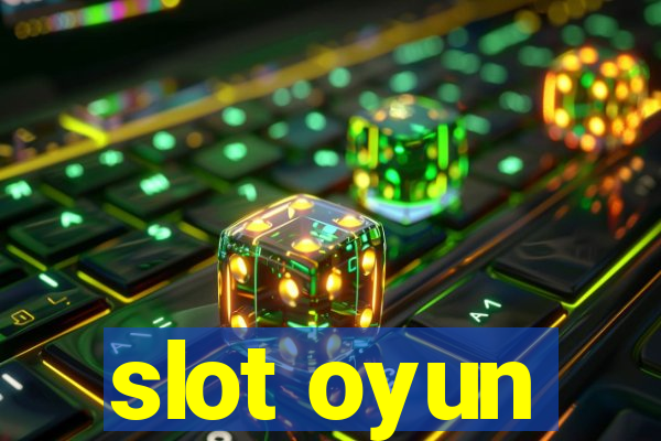 slot oyun