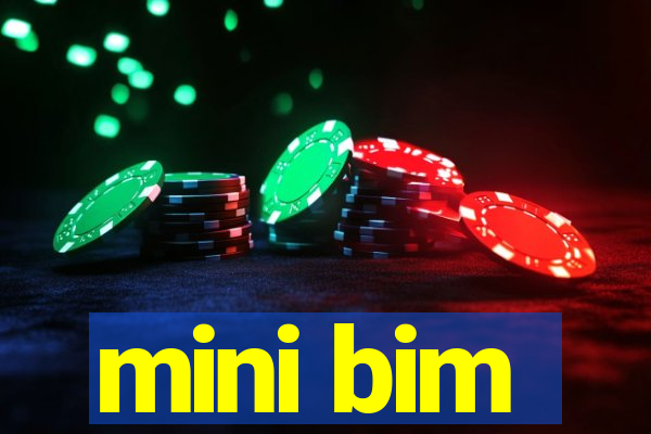 mini bim