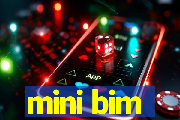 mini bim