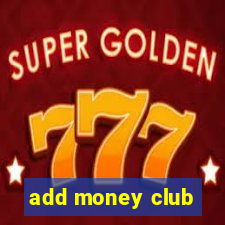 add money club