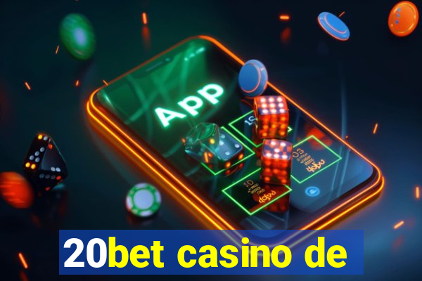 20bet casino de