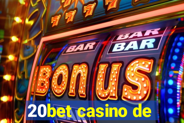 20bet casino de