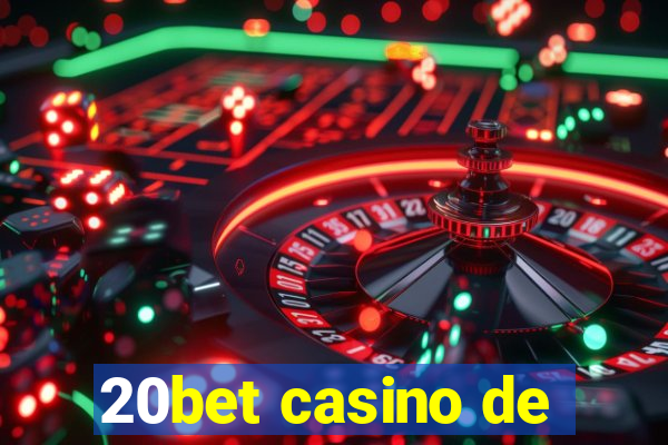 20bet casino de