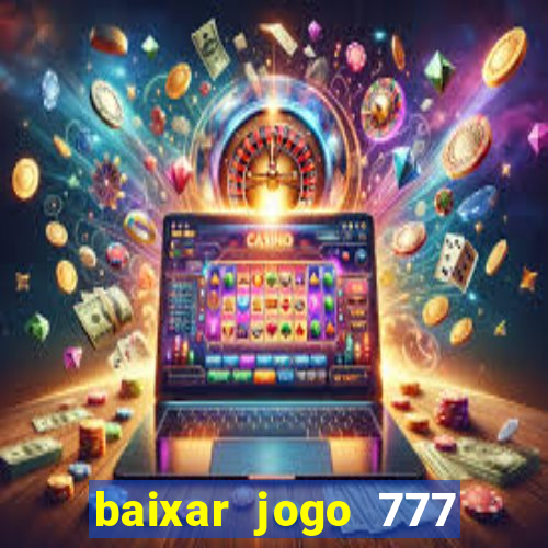 baixar jogo 777 slots vamos