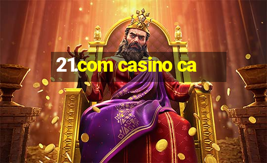 21.com casino ca