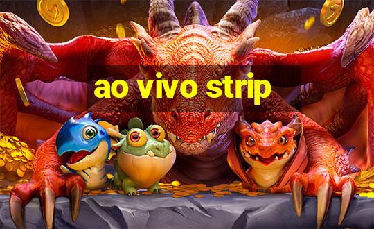 ao vivo strip