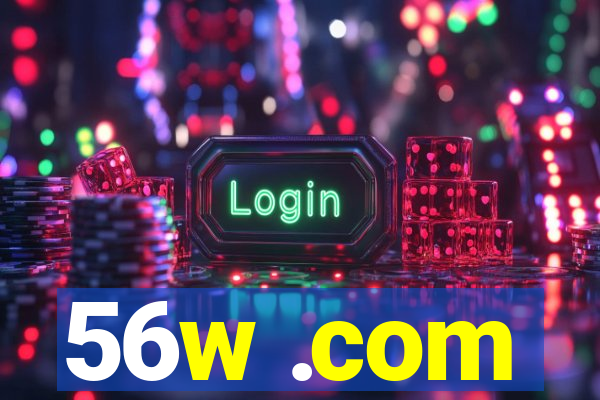 56w .com