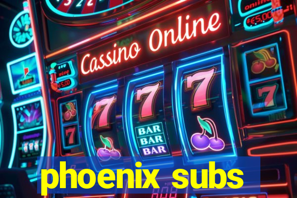 phoenix subs