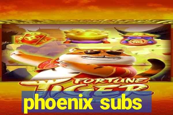 phoenix subs