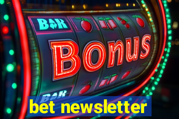 bet newsletter