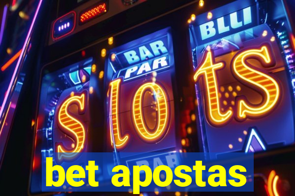 bet apostas