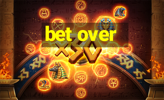 bet over