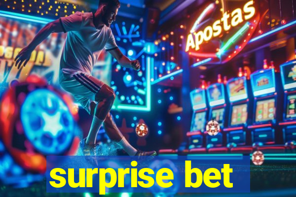 surprise bet