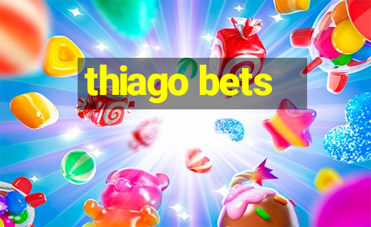 thiago bets