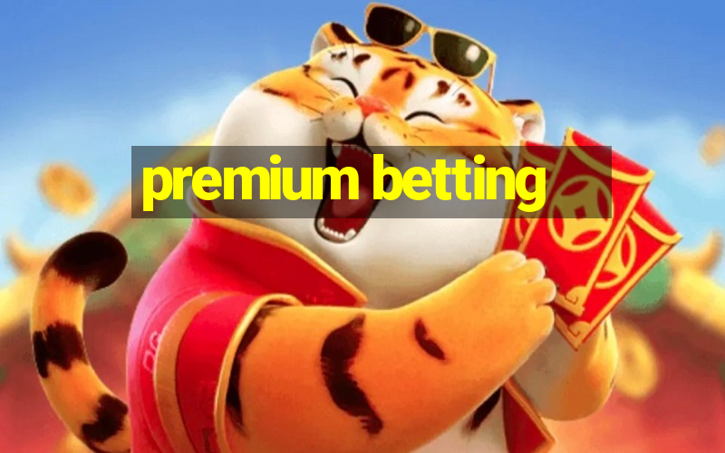 premium betting