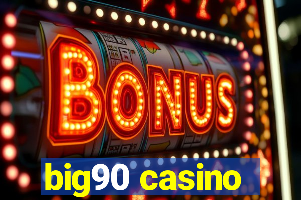 big90 casino