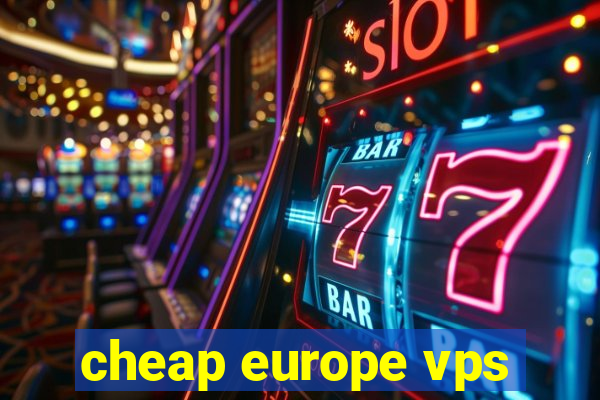 cheap europe vps