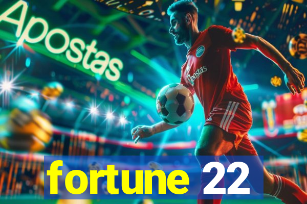 fortune 22