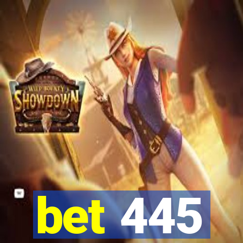 bet 445