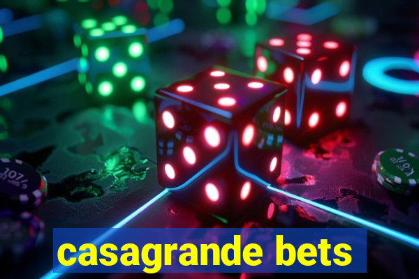 casagrande bets