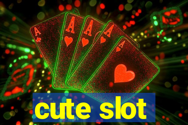 cute slot