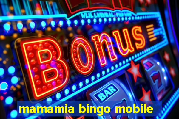 mamamia bingo mobile